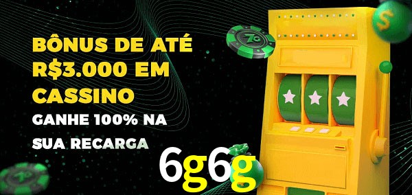 6g6g melhor bônus de depósito